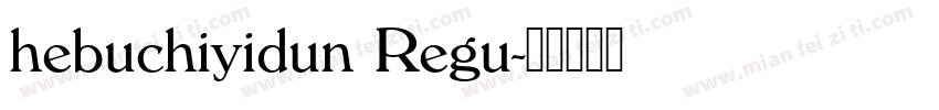 hebuchiyidun Regu字体转换